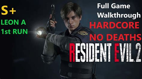 leon b walkthrough|Resident Evil 2 Remake Hardcore S+ Leon B Video Guide with.